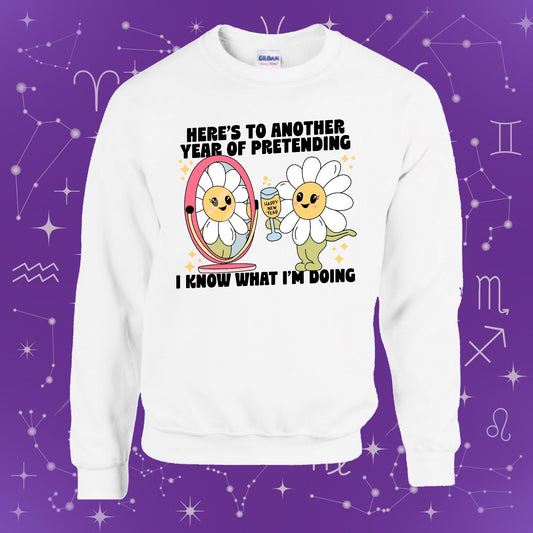 Pretending to know what I’m doing Sweatshirt | made to order